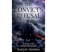 The Convict's Refusal: 1 (The Aethel Chronicles)