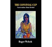 The Convivial Cup: Conversations About Alcohol