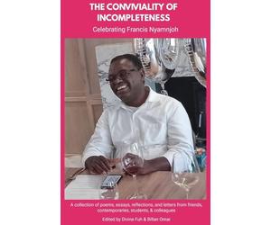 The Conviviality of Incompleteness: Celebrating Francis Nyamnjoh