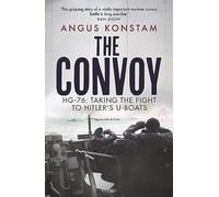 The Convoy : HG-76: Taking the Fight to Hitler's U-boats