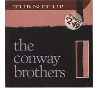The Conway Brothers - CONWAY BROTHERS / TURN IT UP