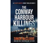 The Conway Harbour Killings: A Snowdonia Murder Mystery (A DI Ruth Hunter Crime Thriller)