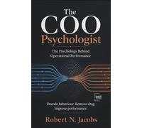The COO Psychologist: The Psychology Behind Operational Performance. Decode behaviour. Remove drag. Improve performance.
