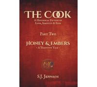 The Cook ~ A historical fiction of love, identity & fate: Part Two: Honey & Embers