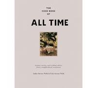 The Cookbook of All Time : Recipes, Stories, and Cooking Advice from a Neighborhood Restaurant