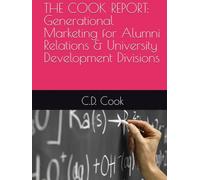 THE COOK REPORT: Generational Marketing for Alumni Relations & University Development Divisions
