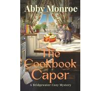 The Cookbook Caper: A Bridgewater Cozy Culinary Mystery