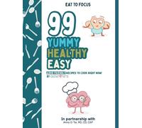 The Cookbook of 99 Recipes - Neurodivergent Friendly