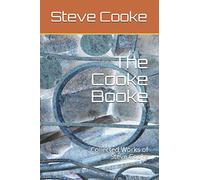 The Cooke Booke: Collected Works of Steve Cooke