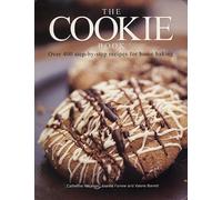 The Cookie Book : Over 400 Step-by-Step Recipes for Home Baking