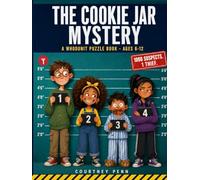 The Cookie Jar Mystery: A Whodunit Puzzle Book: 1000 Suspects, 20 Clues, 1 Thief. For Kids Ages 6 - 12 (Mini Mysteries)