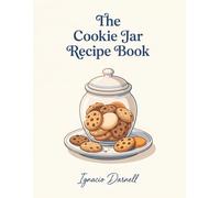 The Cookie Jar Recipe Book: Cookie Jar Cookbook with 177 Easy-to-Follow Dishes