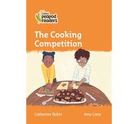 The Cooking Competition: Level 4 (Collins Peapod Readers)