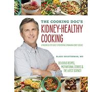 The Cooking Doc's Kidney-Healthy Cooking: A Modern 10-Step Guide to Preventing and Managing Kidney Disease