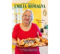 The Cooking of Emilia-Romagna, Illustrated Edition : Culinary Treasures from Northern Italy