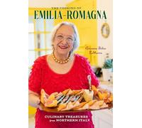 The Cooking of Emilia-Romagna, Illustrated Edition: Culinary Treasures from Northern Italy