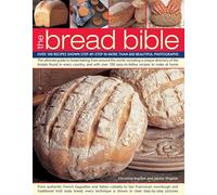 The Cook's Guide to Bread: Over 100 Recipes Shown Step-By-Step in More Than 600 Beautiful Photographs