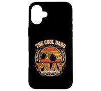 The Cool Dads Pray Man Of God Papa Faith Cross Case for iPhone 16 Plus