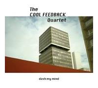 THE COOL FEEDBACK quartet - THE COOL FEEDBACK quartet dash my mind