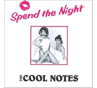 The Cool Notes - Spend The Night