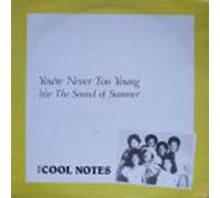 The Cool Notes - You're Never Too Young