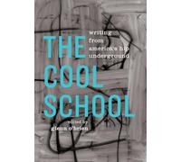 The Cool School: Writing from America's Hip Underground: A Library of America Special Publication