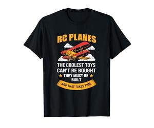 The Coolest Toys Can't Be Bought RC Planes Lover T-Shirt