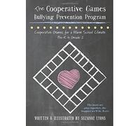 The Cooperative Games Bullying Prevention Program: Cooperative Games for a Warm School Climate Pre-K to Grade 2