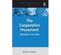 The Cooperative Movement: Globalization from Below (Corporate Social Responsibility Series)