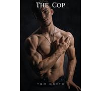 The Cop: A Straight To Gay MM Erotic Romance Story