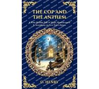 The Cop and the Anthem: A Witty Holiday Tale of Hope, Homelessness & Serendipity on New York's Streets: 572 (Library of Alexandria)