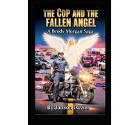 The Cop and the Fallen Angel: A Brody Morgan Supernatural Saga (A Brody Morgan Saga)