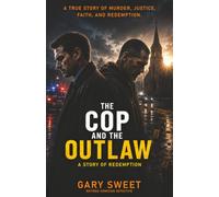 The Cop and the Outlaw: A Story of Redemption