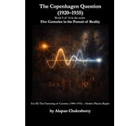 The Copenhagen Question (1920-1935): Era III: The Fracturing of Certainty (1900-1935) Modern Physics Begins (Five Centuries in the Pursuit of Reality (1490-2025))