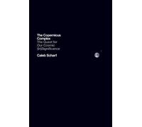 The Copernicus Complex: The Quest for Our Cosmic (In)Significance