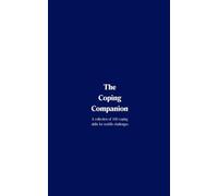 The Coping Companion: A collection of 100 coping skills for real-life challenges