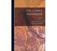 The Copper Handbook; Volume 5