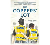 The Coppers' Lot: Frontline Policing in the UK