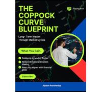 The Coppock Curve Blueprint: Long-Term Wealth Through Market Cycles (Stock Market Success Blueprint Series)