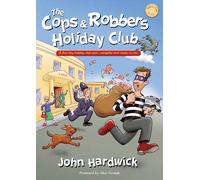 The Cops & Robbers Holiday Club: A five-day holiday club plan, complete and ready-to-run