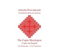 The Coptic Horologion: Coptic and English
