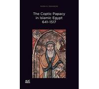 The Coptic Papacy in Islamic Egypt, 641-1517: The Popes of Egypt, Volume 2