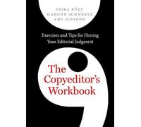 The Copyeditor's Workbook : Exercises and Tips for Honing Your Editorial Judgment