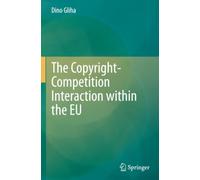 The Copyright-Competition Interaction within the EU