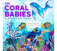 THE CORAL BABIES: A STORY OF HOPE