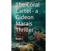 The Coral Cartel - a Gideon Marais Thriller: Book 2 (Gideon Marais Thrillers)