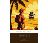 The Coral Island (Annotated): A Tale of the Pacific Ocean with Original Illustrations