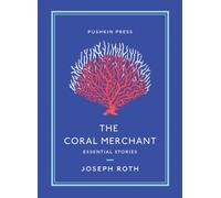 The Coral Merchant : Essential Stories