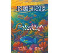 The Coral Reef's Secret Song: Belize (Little Lights of the World)