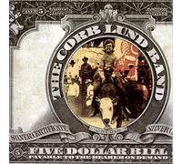 The Corb Lund Band - Five Dollar Bill